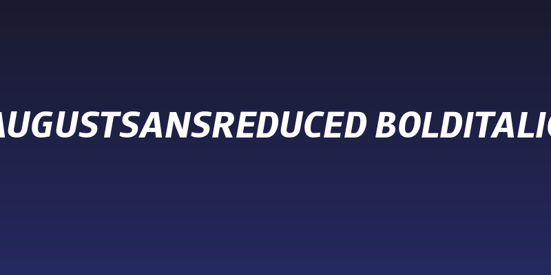 AugustSansReduced-BoldItalic Social Header