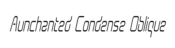 Aunchanted Condense Oblique Font