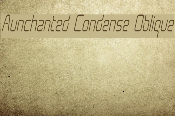 Aunchanted Condense Oblique Font examples