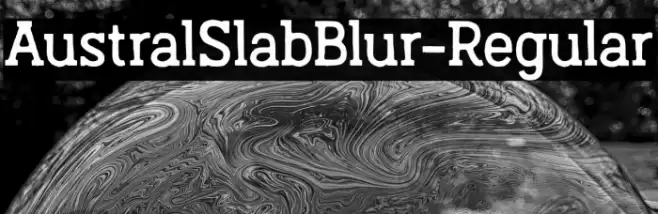 AustralSlabBlur-Regular Font examples