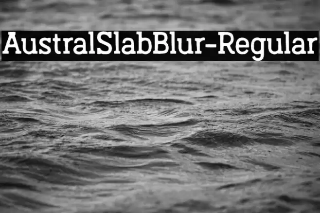 AustralSlabBlur-Regular Font examples