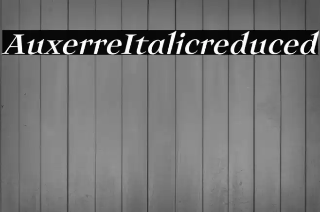 Auxerre-Italicreduced Font examples
