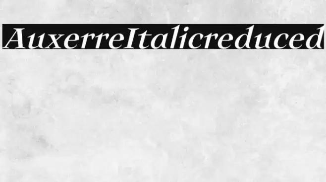 Auxerre-Italicreduced Font examples