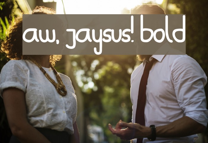 Aw, Jaysus! Bold Font examples