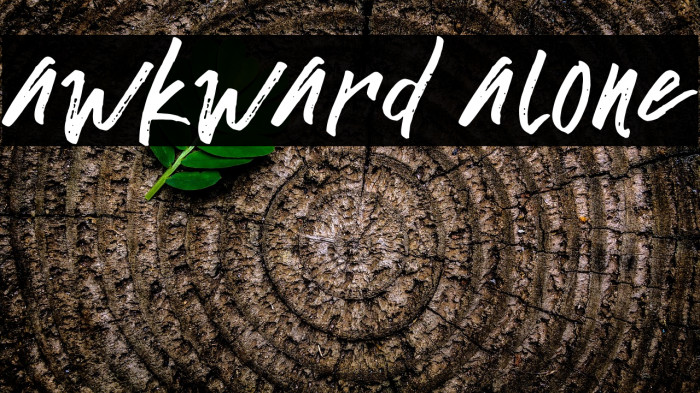 awkward alone Example 1