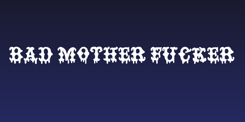 BAD MOTHER FUCKER Social Header