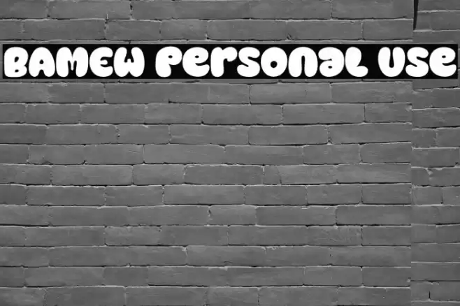 BAMEW Personal Use Fuentes examples