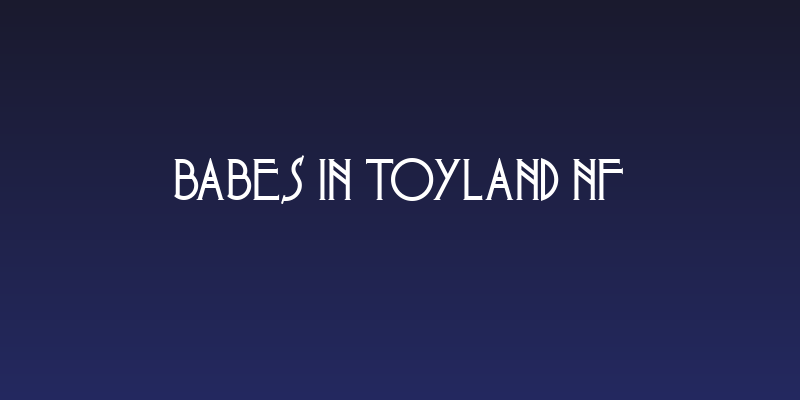 Babes In Toyland NF Social Header
