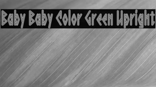 Baby Baby Color Green Upright Font examples