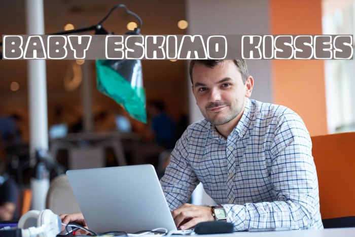 Baby Eskimo Kisses Font examples