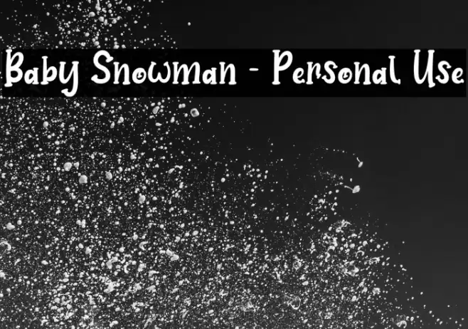 Baby Snowman - Personal Use Font examples