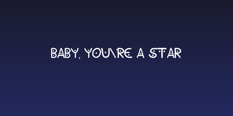 Baby, You're A Star Social Header