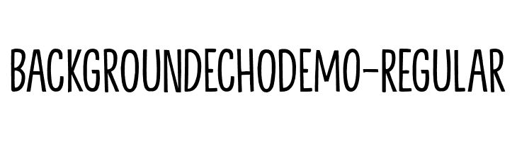 BackgroundEchoDEMO-Regular  नि: शुल्क फ़ॉन्ट्स डाउनलोड