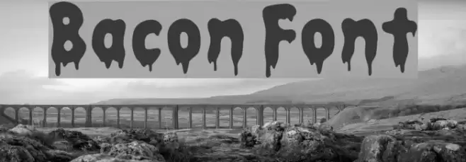 Bacon Font examples