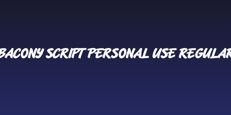 Bacony Script PERSONAL USE Regular Social Header