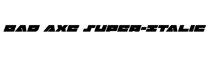Bad Axe Super-Italic  नि: शुल्क फ़ॉन्ट्स डाउनलोड