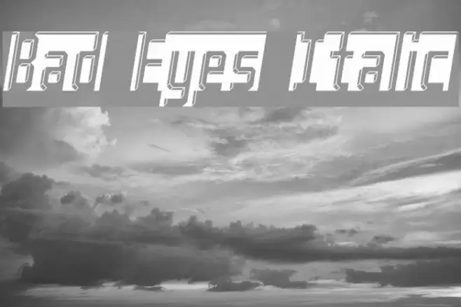Bad Eyes Italic Font examples