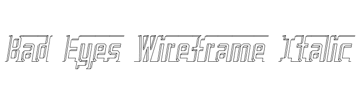 Bad Eyes Wireframe Italic Font
