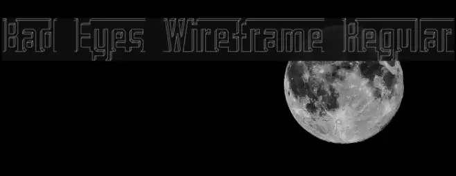 Bad Eyes Wireframe Regular Font examples