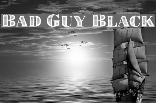 Bad Guy Black Font examples