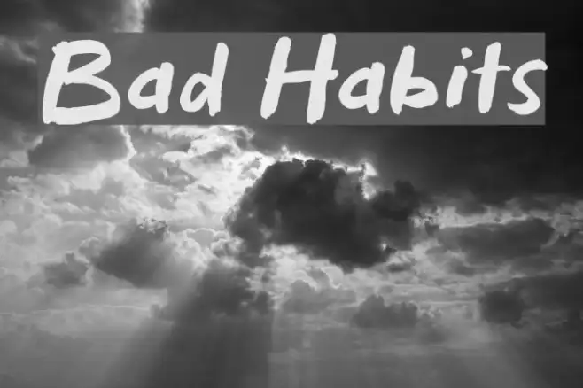 Bad Habits Example 1