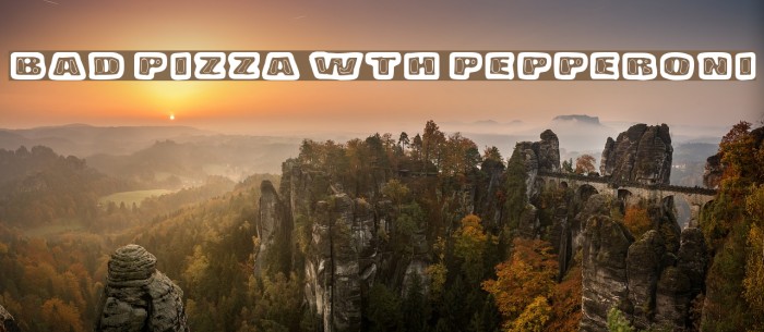 Bad Pizza wth Pepperoni Font examples