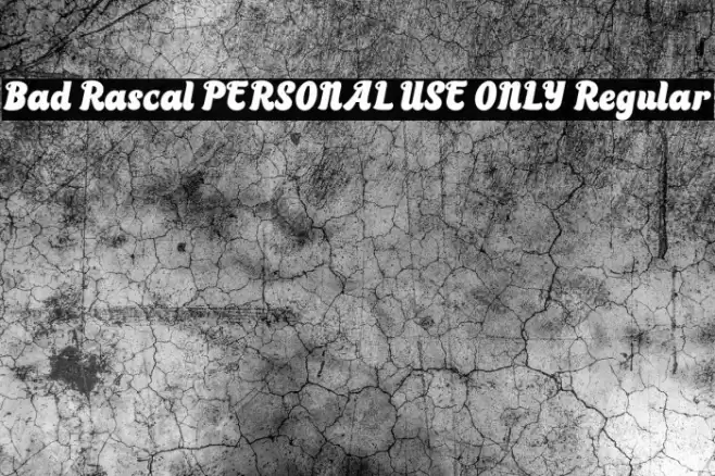 Bad Rascal PERSONAL USE ONLY Regular Font examples