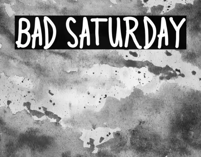 Bad Saturday Example 1