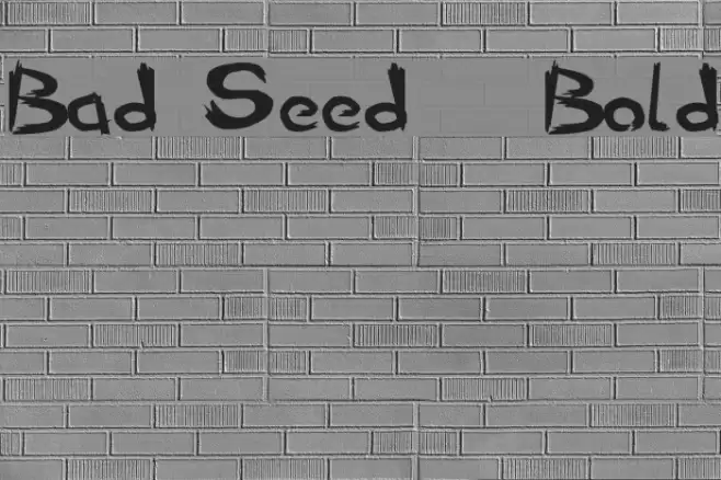 Bad Seed   Bold Font examples