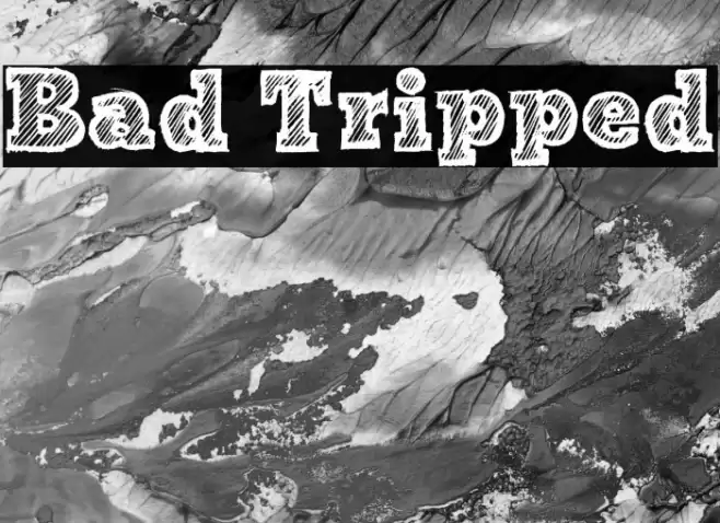 Bad Tripped Font examples