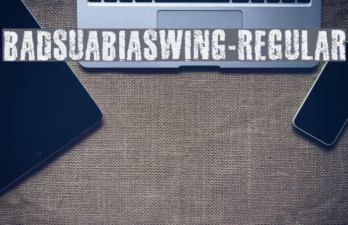 BadSuabiaSwing-Regular Font examples