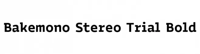 Bakemono Stereo Trial Bold  Frei Schriftart Herunterladen