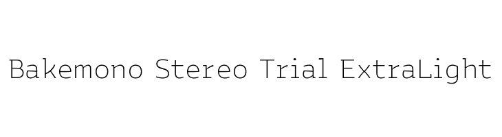 Bakemono Stereo Trial ExtraLight  font caratteri gratis