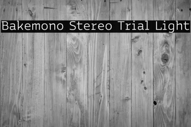 Bakemono Stereo Trial Light Fuentes examples