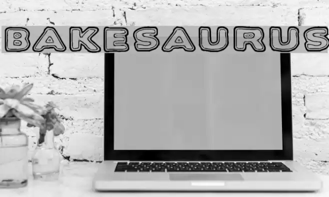 Bakesaurus Font examples