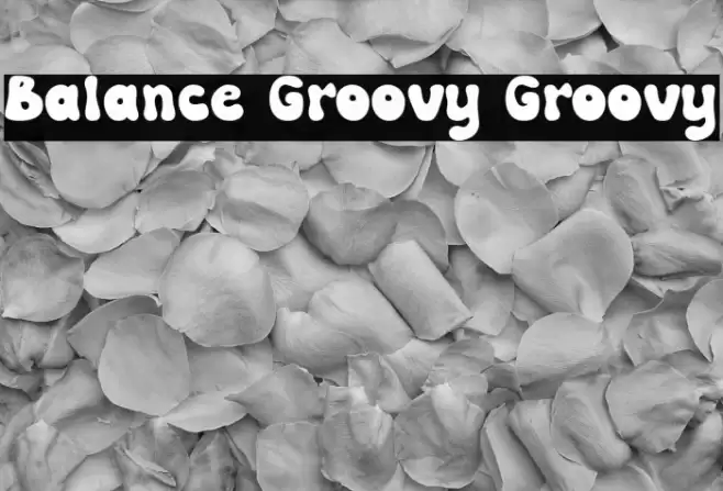 Balance Groovy Groovy Шрифта examples