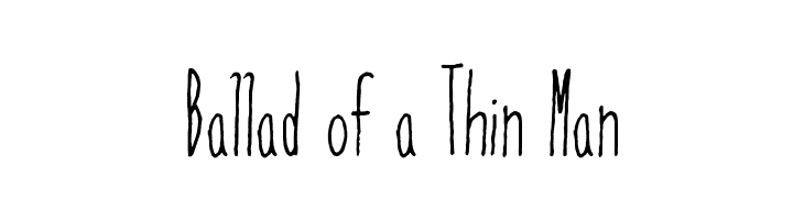 Ballad of a Thin Man  Frei Schriftart Herunterladen