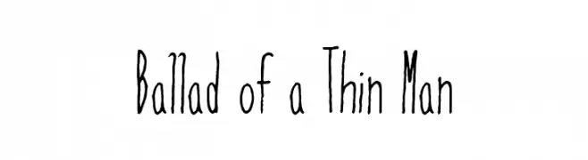 Ballad of a Thin Man フォント
