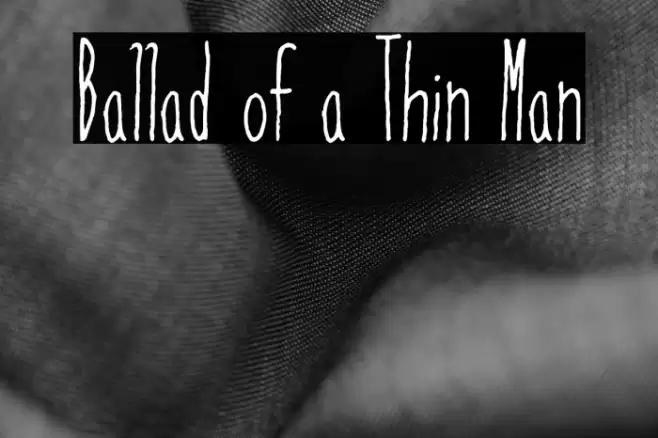 Ballad of a Thin Man フォント examples