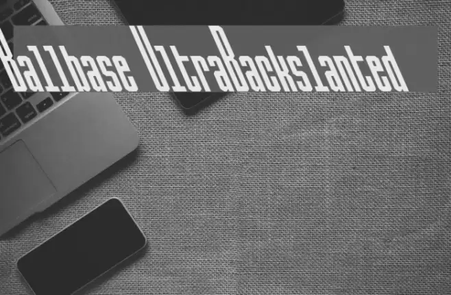 Ballbase UltraBackslanted फ़ॉन्ट examples