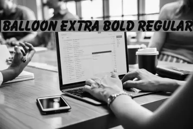 Balloon Extra Bold Regular फ़ॉन्ट examples