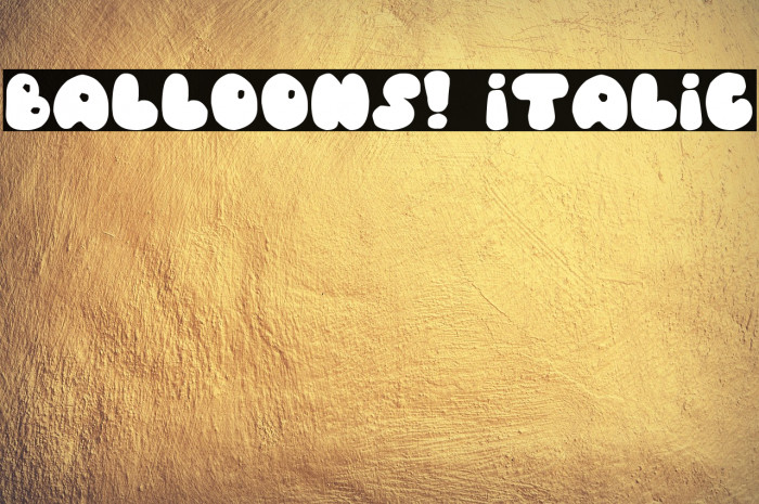 Balloons! Italic Example 1