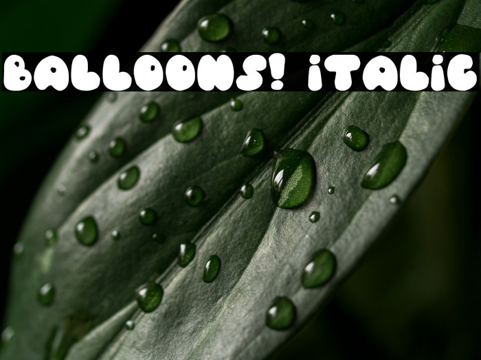 Balloons! Italic Example 2