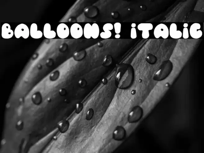 Balloons! Italic Font examples