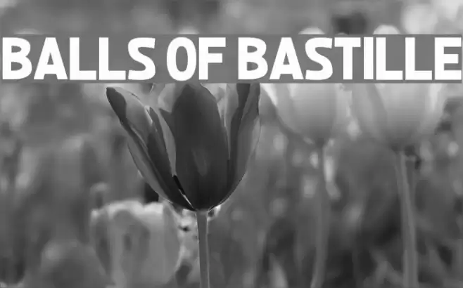 Balls of Bastille Font examples