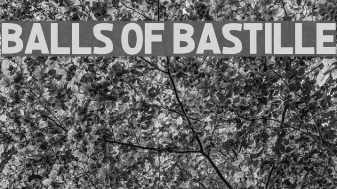 Balls of Bastille Font examples