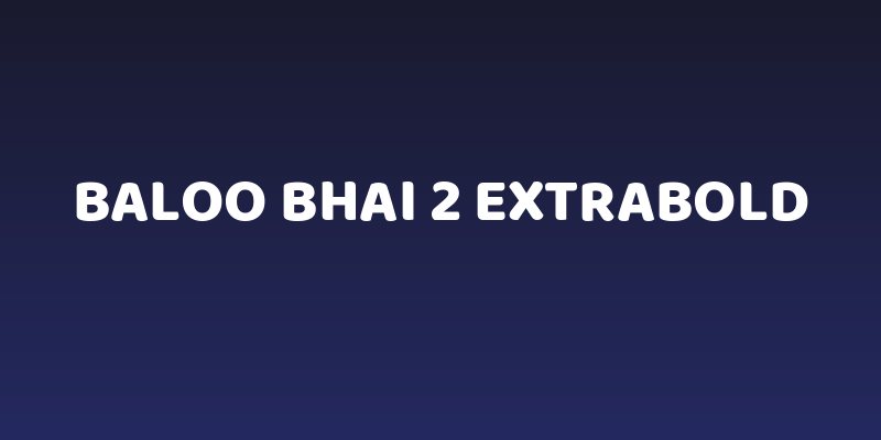 Baloo Bhai 2 ExtraBold Social Header