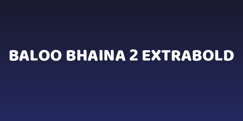 Baloo Bhaina 2 ExtraBold Social Header