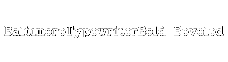 BaltimoreTypewriterBold Beveled Font