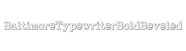 BaltimoreTypewriterBoldBeveled Font